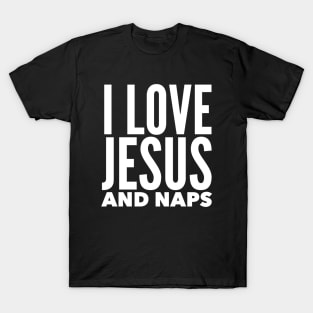 I Love Jesus And Naps Funny Birthday Gift T-Shirt